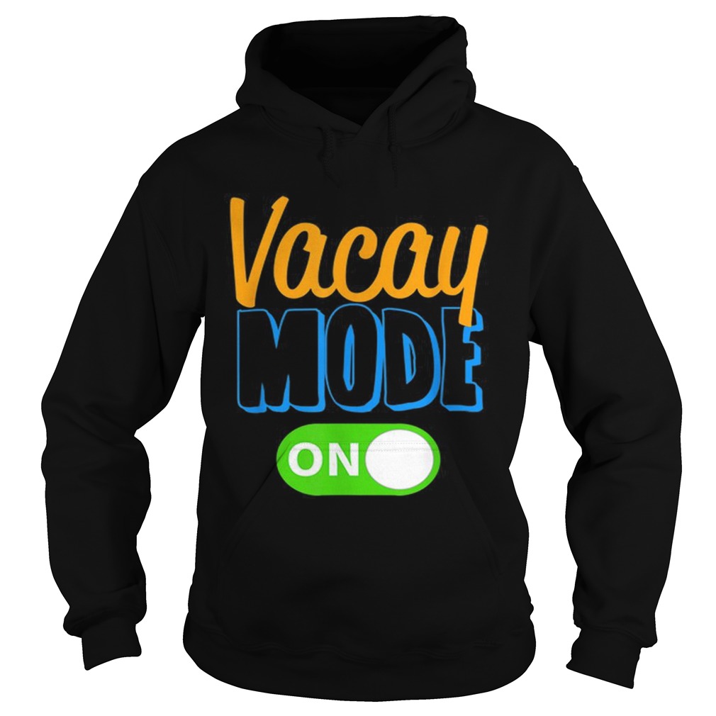 Premium Vacay Mode On Family Vacation Hoodie