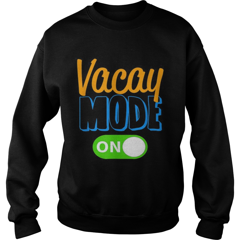 Premium Vacay Mode On Family Vacation Sweatshirt