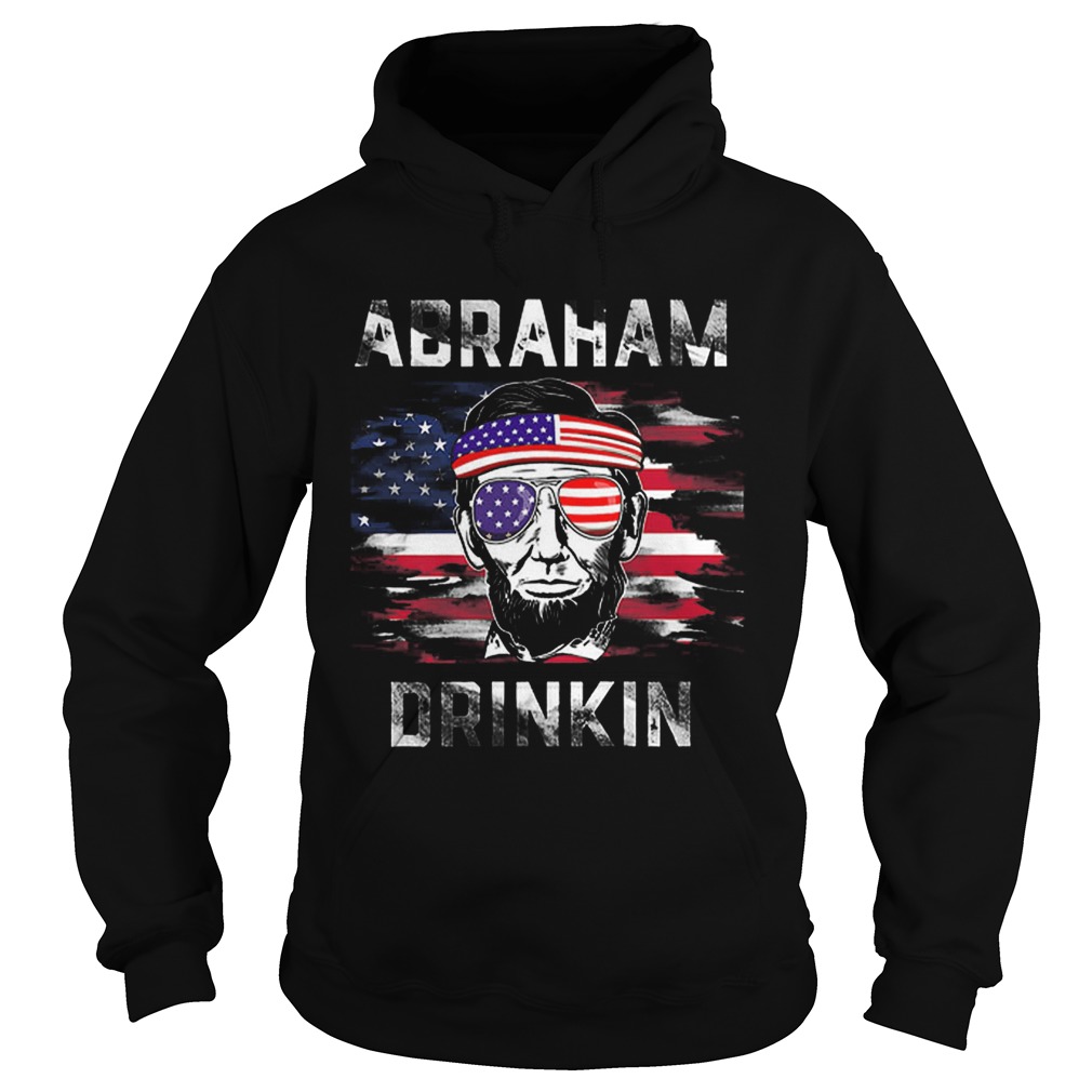 Pretty Abraham Drinkin Funny Abe Lincoln Merica USA July 4th Premium Hoodie