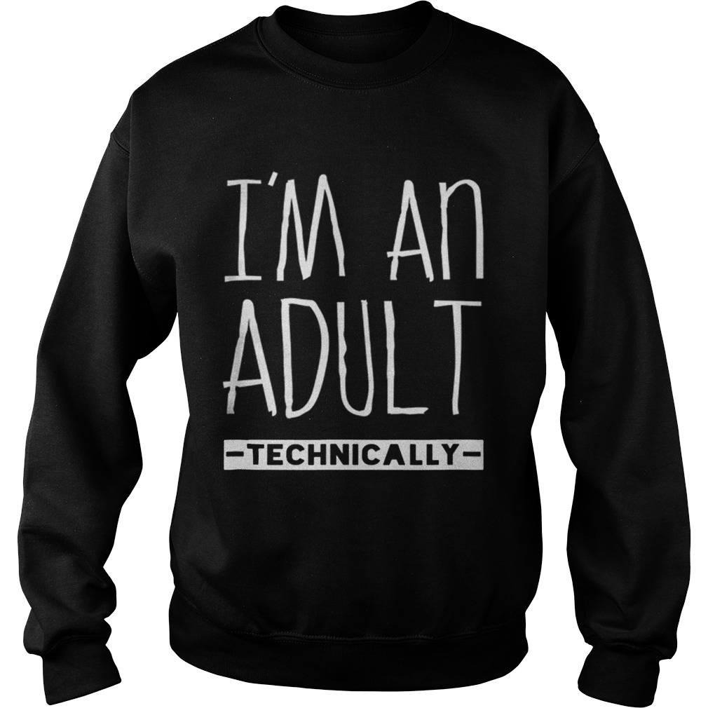 1564134037Pretty Iâ€™m An Adult Technically 18th Birthday Sweatshirt