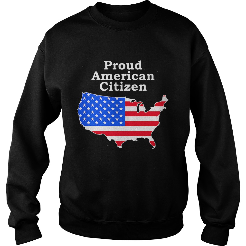 Proud American Citizen Citizenship Vote Election Immigrant Sweatshirt