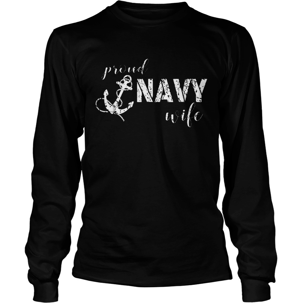 Proud Navy Wife Anchor For Navy Spouses LongSleeve