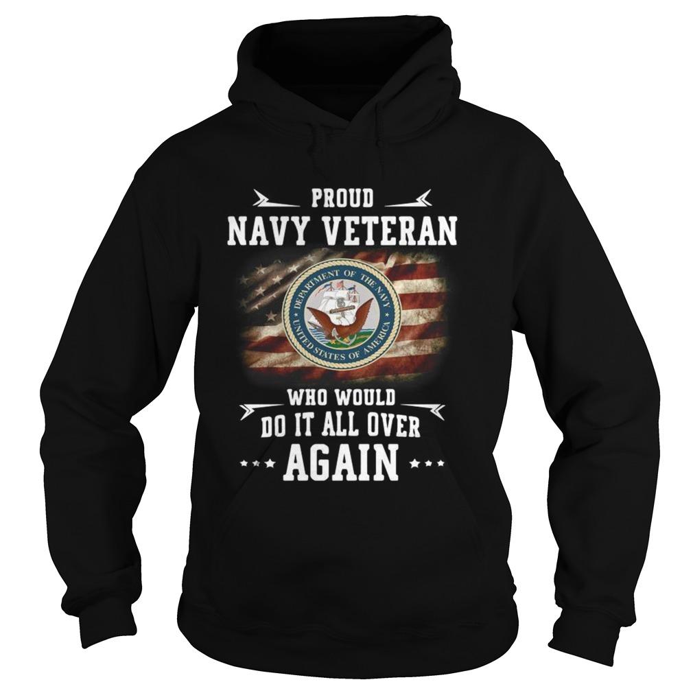 Proud navy veteran who would do it all over again Hoodie