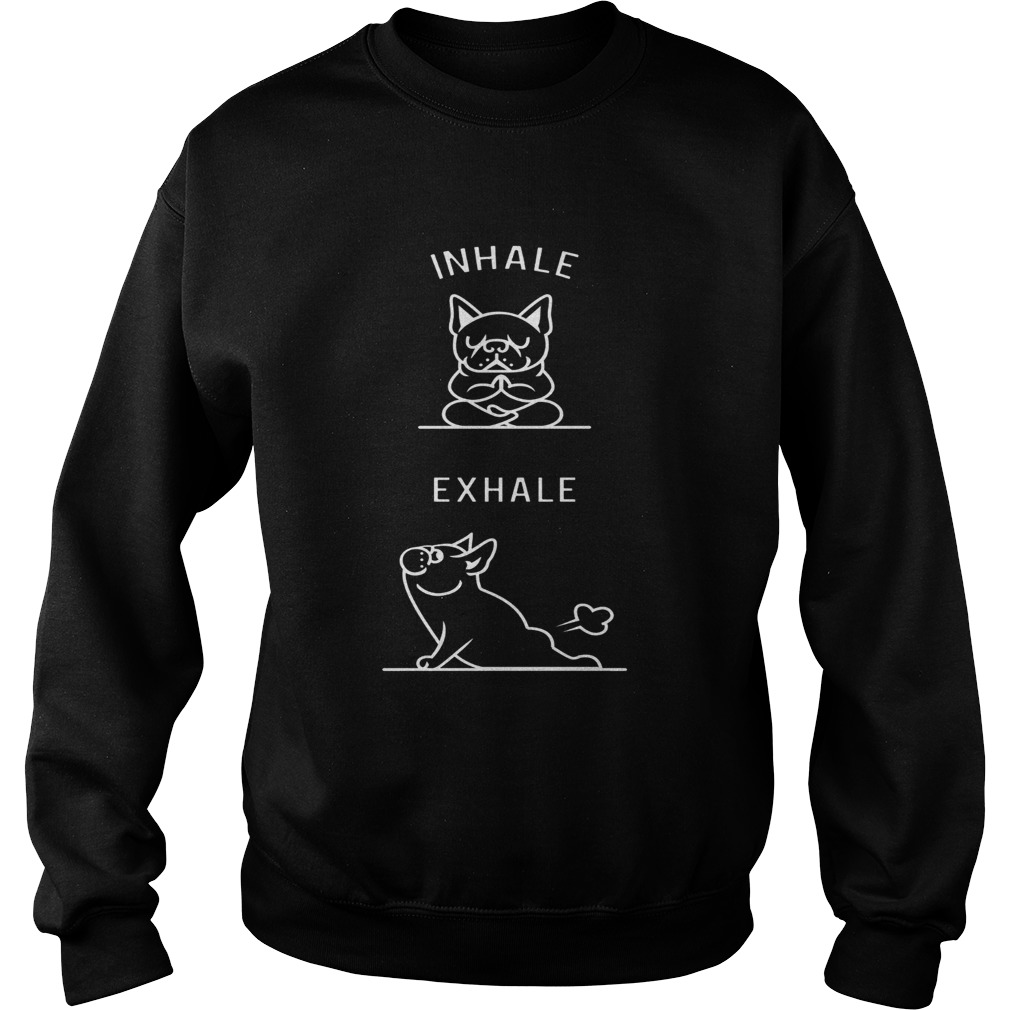 Puggy inhale exhale yoga and dog Sweatshirt