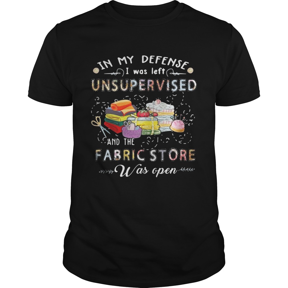 Quilting in my defense I was left unsupervised and the fabric store shirt