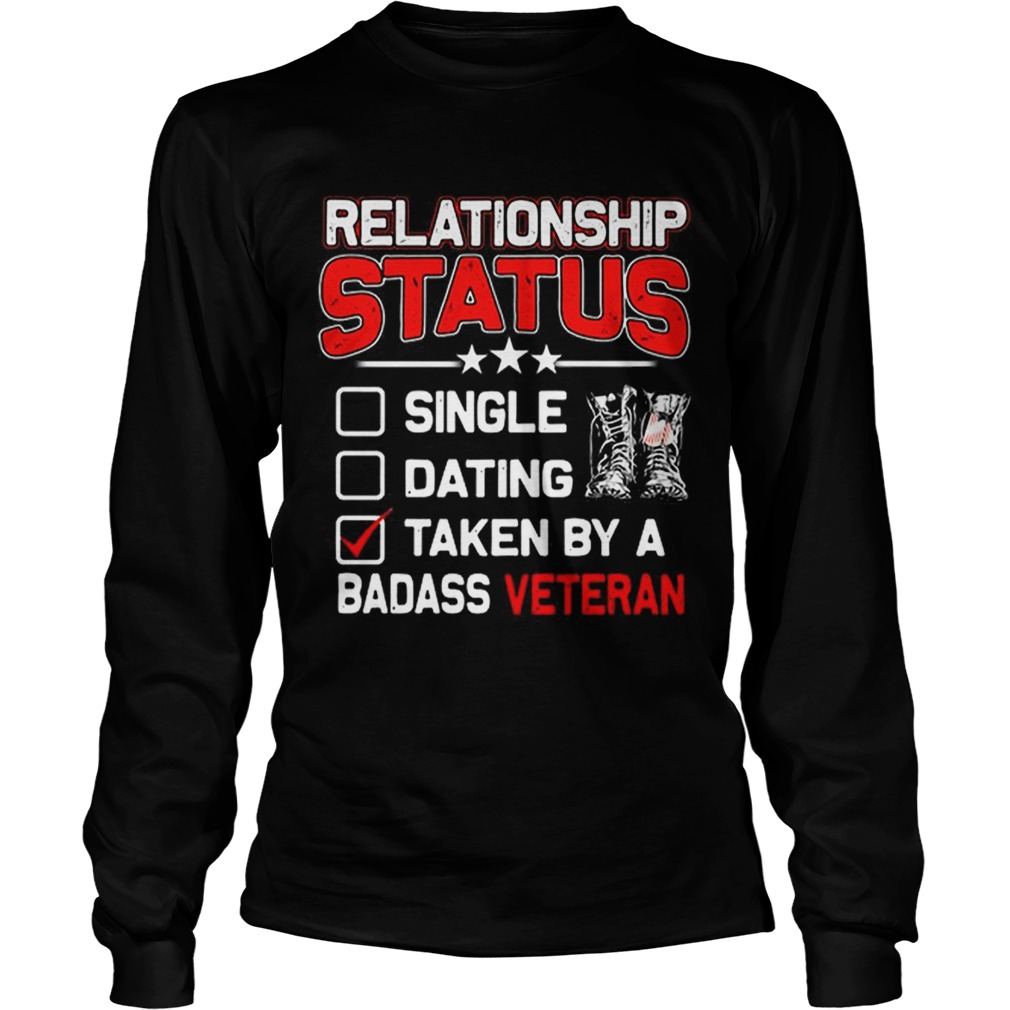 Relationship status single dating taken by a badass veteran LongSleeve