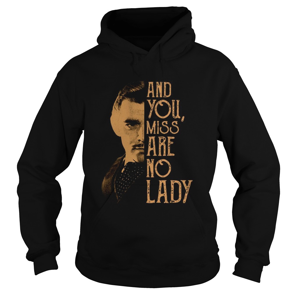 Rhett Butler and you miss are no lady Hoodie