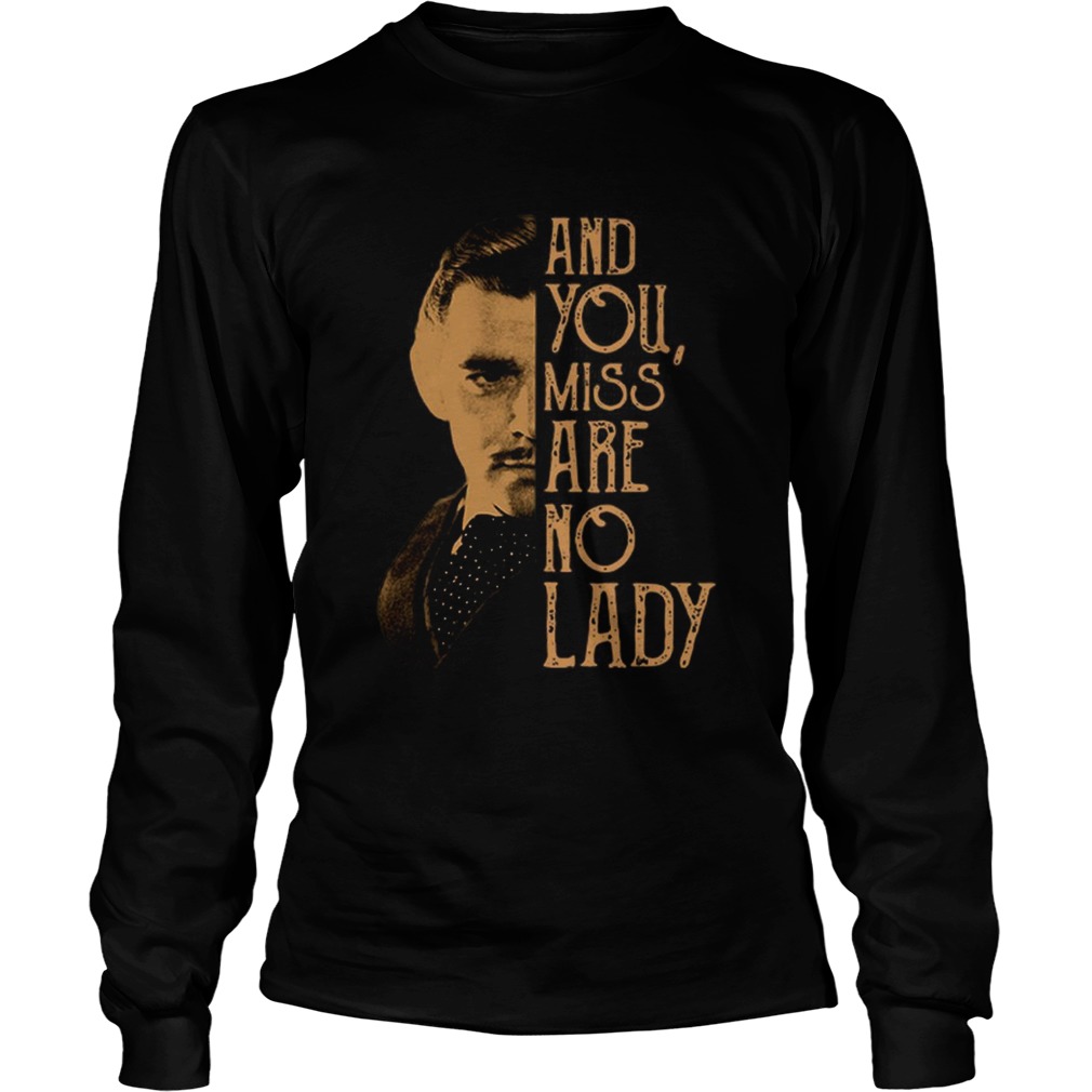 Rhett Butler and you miss are no lady LongSleeve
