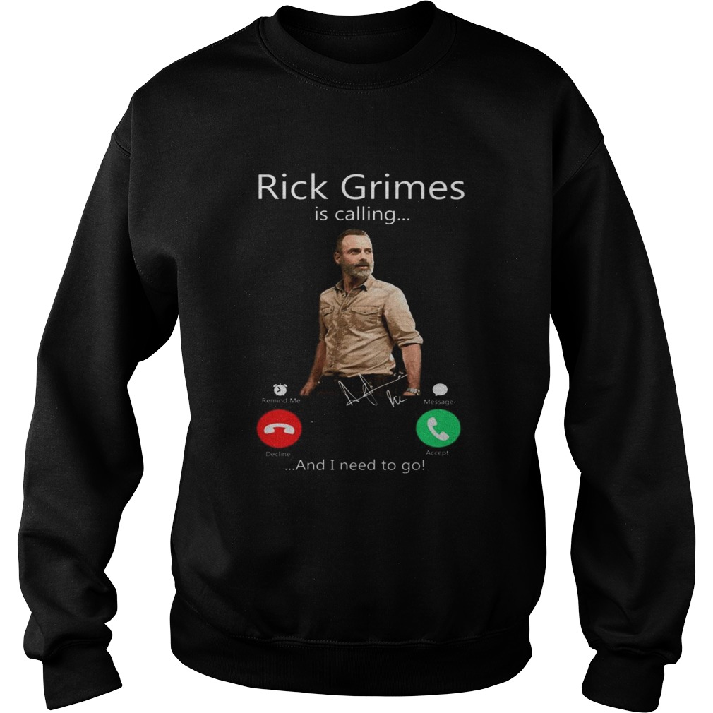 Rick Grime is calling and I need to go Sweatshirt