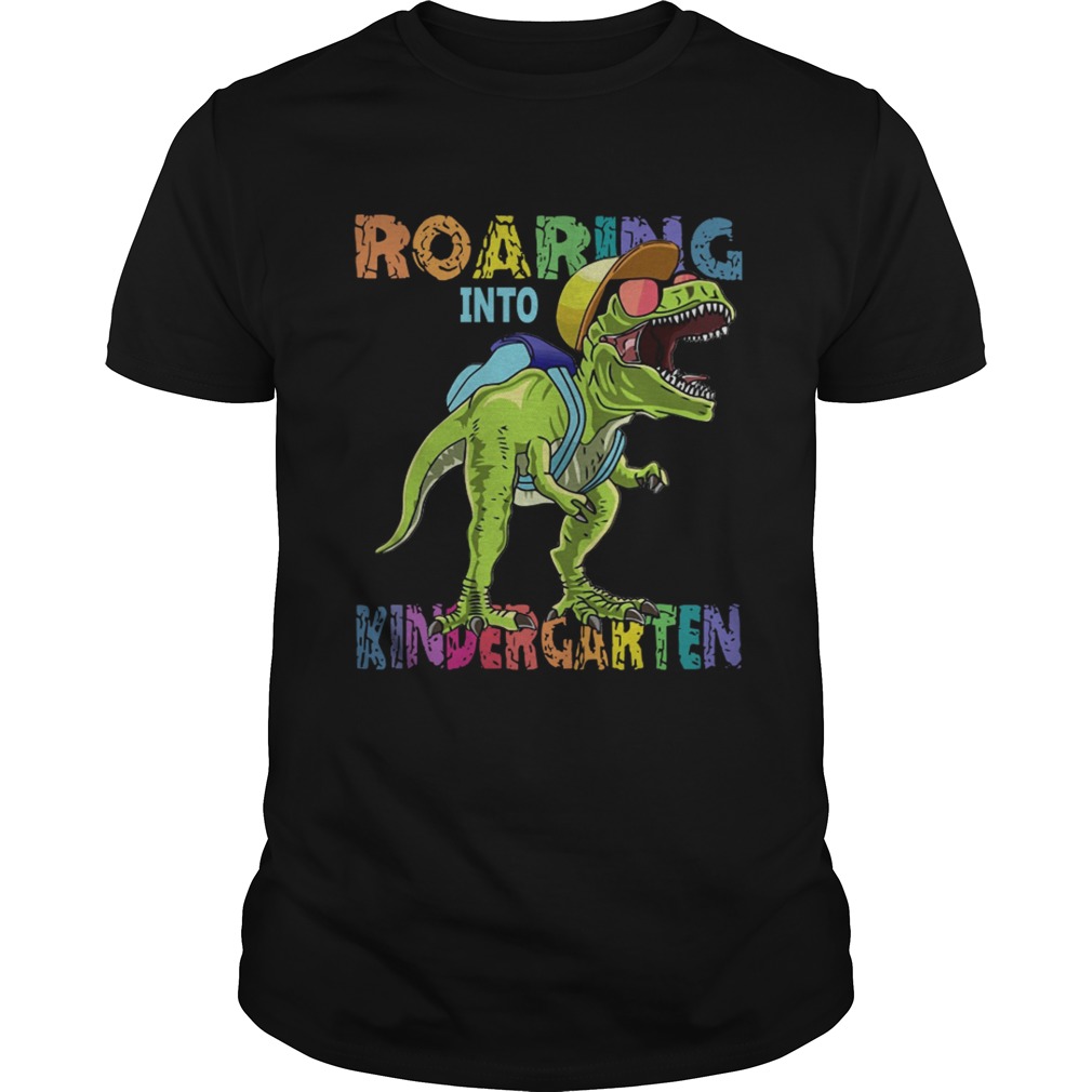 Roaring Into Kindergarten Dinosaurs Trex shirt