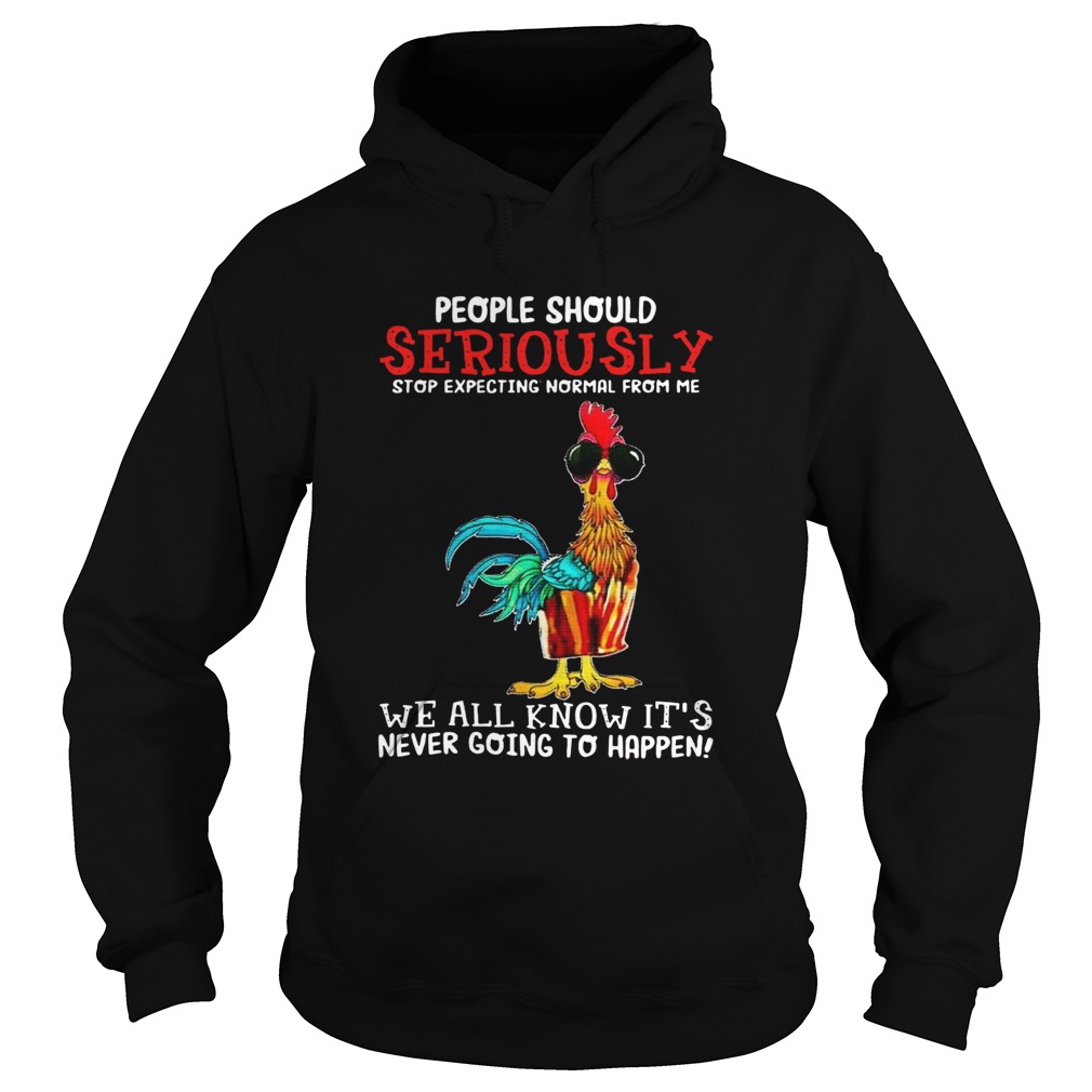 Rooster People should seriously We all know its never going to happen Hoodie