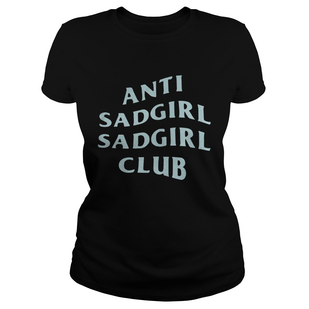 Said The Sky Anti Sadgirl Sadgirl Club Shirt Classic Ladies