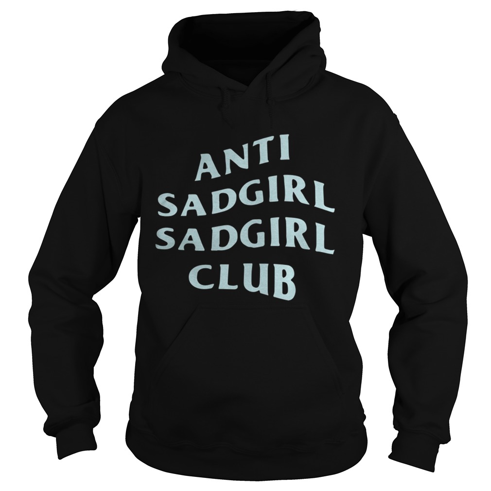 Said The Sky Anti Sadgirl Sadgirl Club Shirt Hoodie