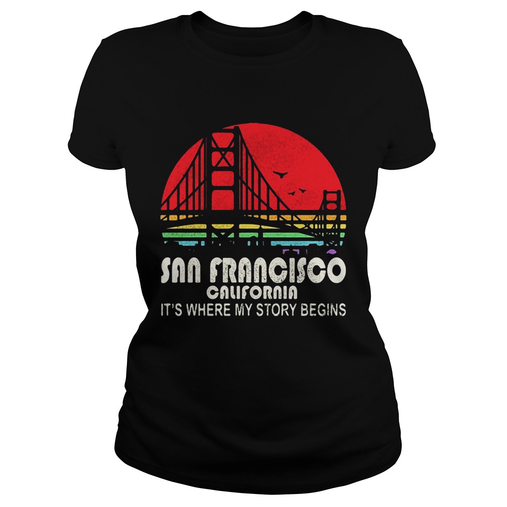 San Francisco California its where my story begins Classic Ladies