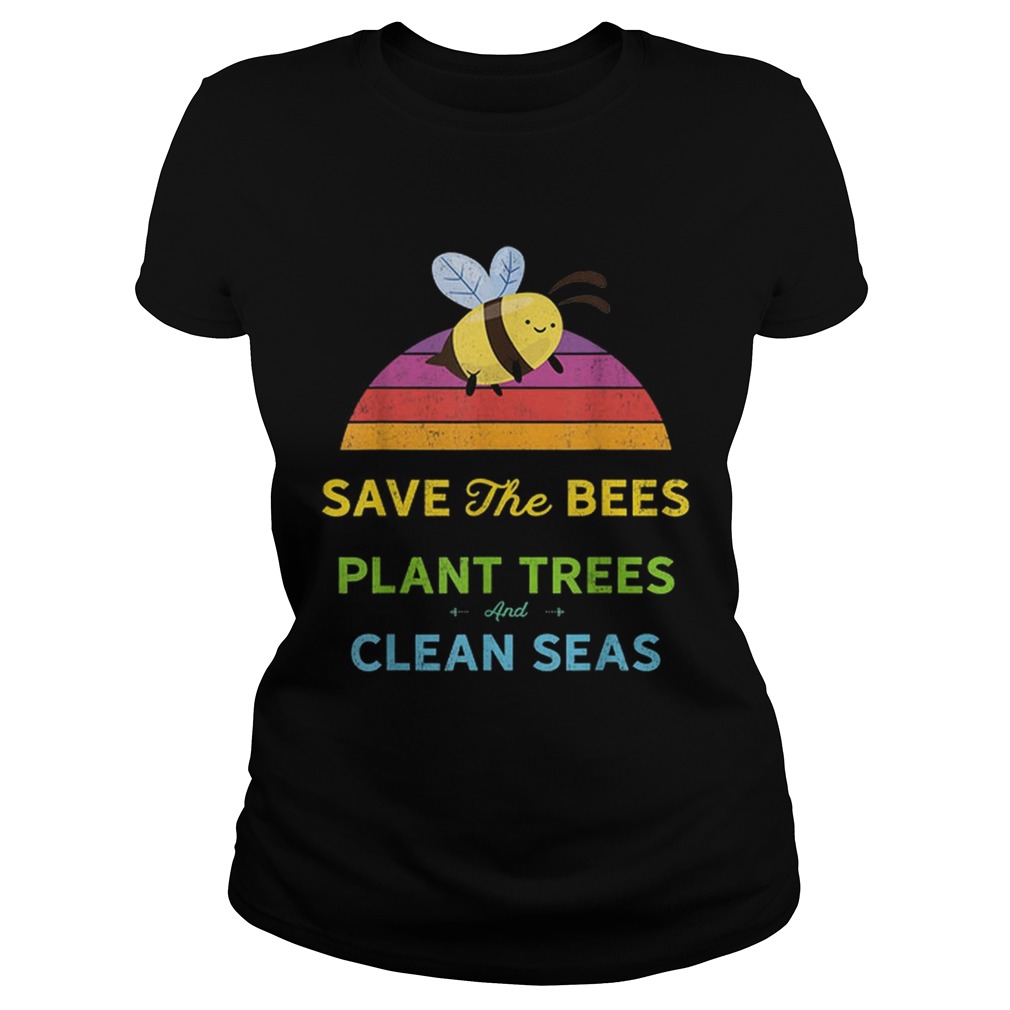 Save Bees Plant Trees Clean Seas Vintage Weathered Classic Ladies