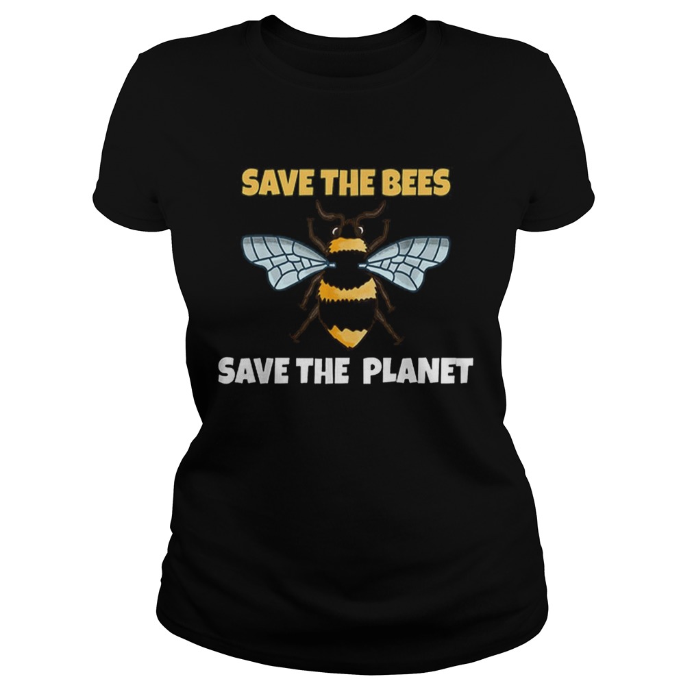 Save The Bees And The Planet Bee Lovers Classic Ladies