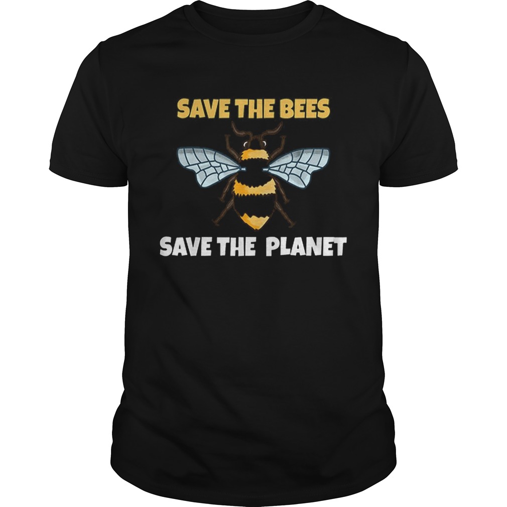 Save The Bees And The Planet Bee Lovers shirt