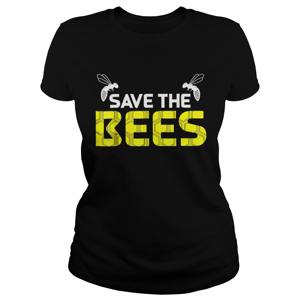 Save The Bees Wear For Bees Protect Classic Ladies
