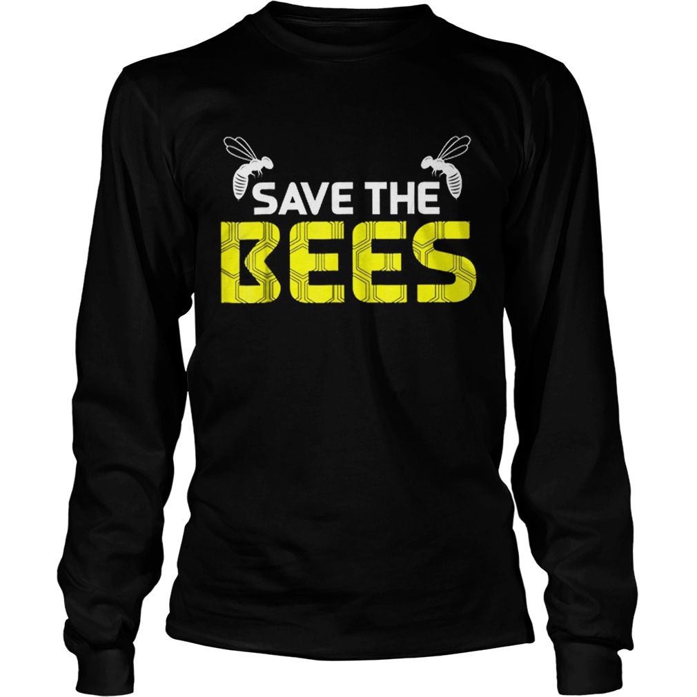 Save The Bees Wear For Bees Protect LongSleeve