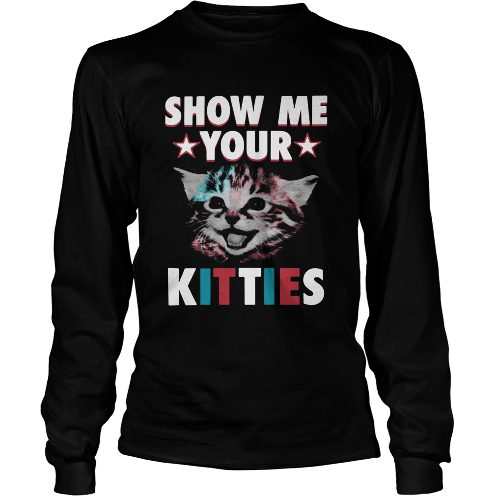 Show me your kitties LongSleeve
