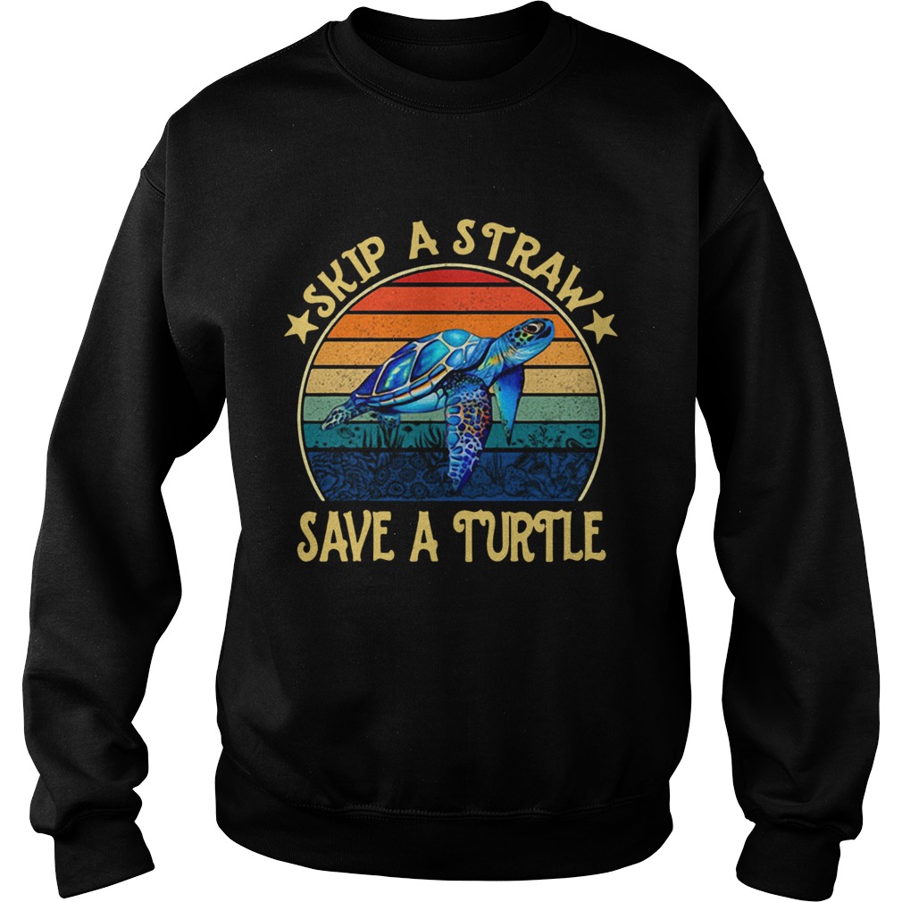 Skip a straw save a turtle vintage Sweatshirt