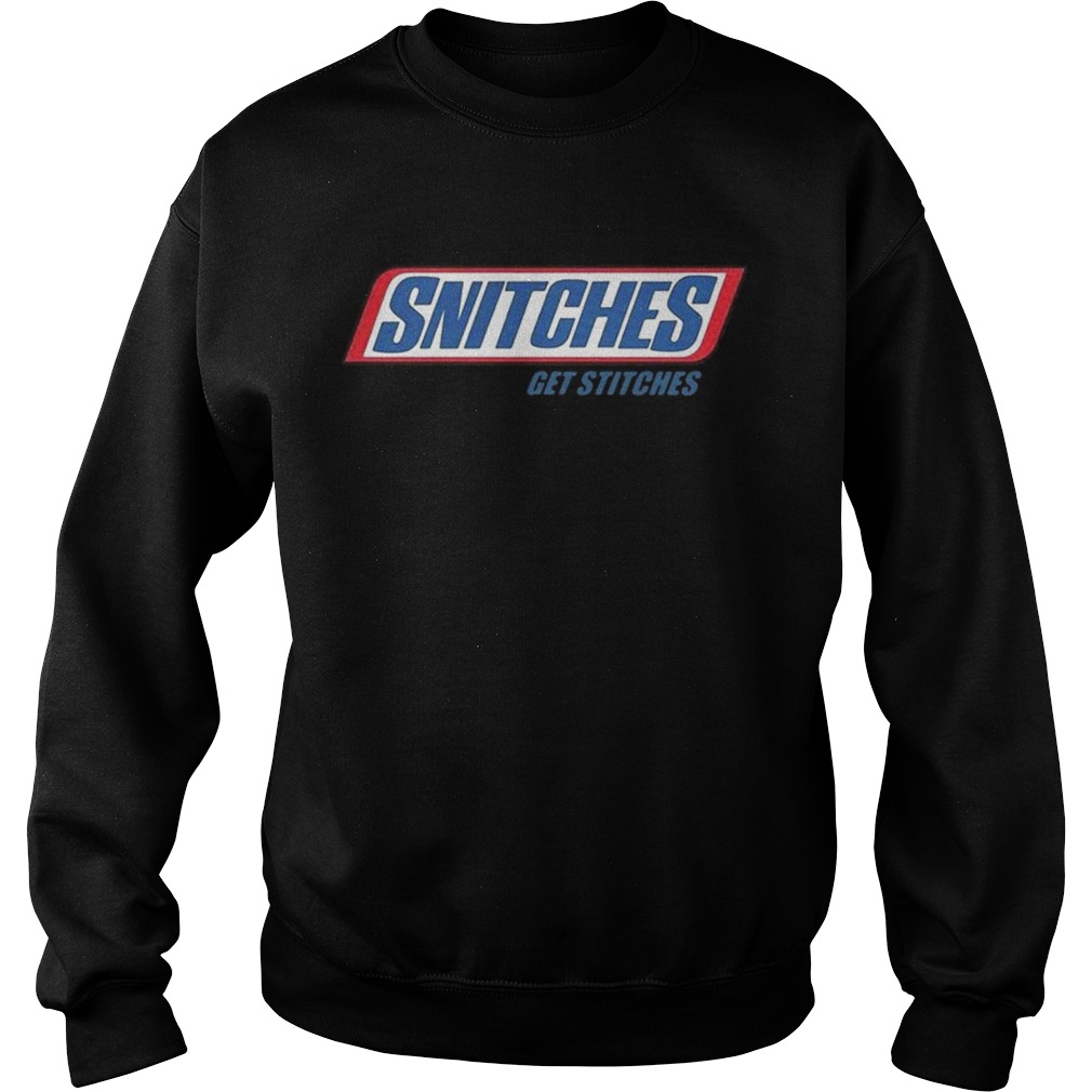 Snitches Get Stitches Sweatshirt