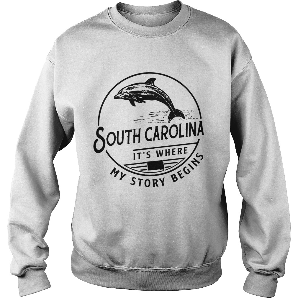 South Carolina its where my story begins Sweatshirt