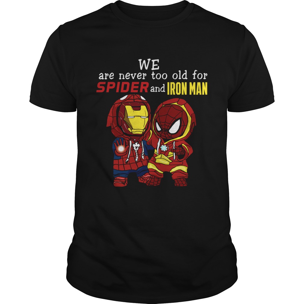 Spider man and Iron man we are never too old for spider and iron man shirt