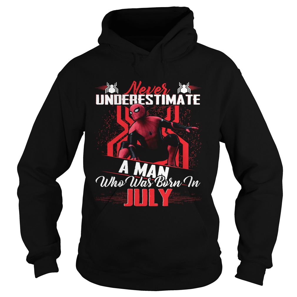 Spiderman never underestimate a man who was born in July Hoodie