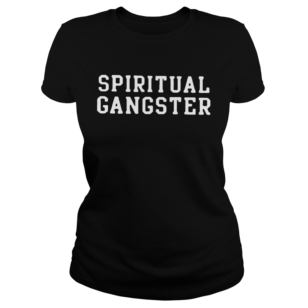 Spiritual gangster Classic Ladies