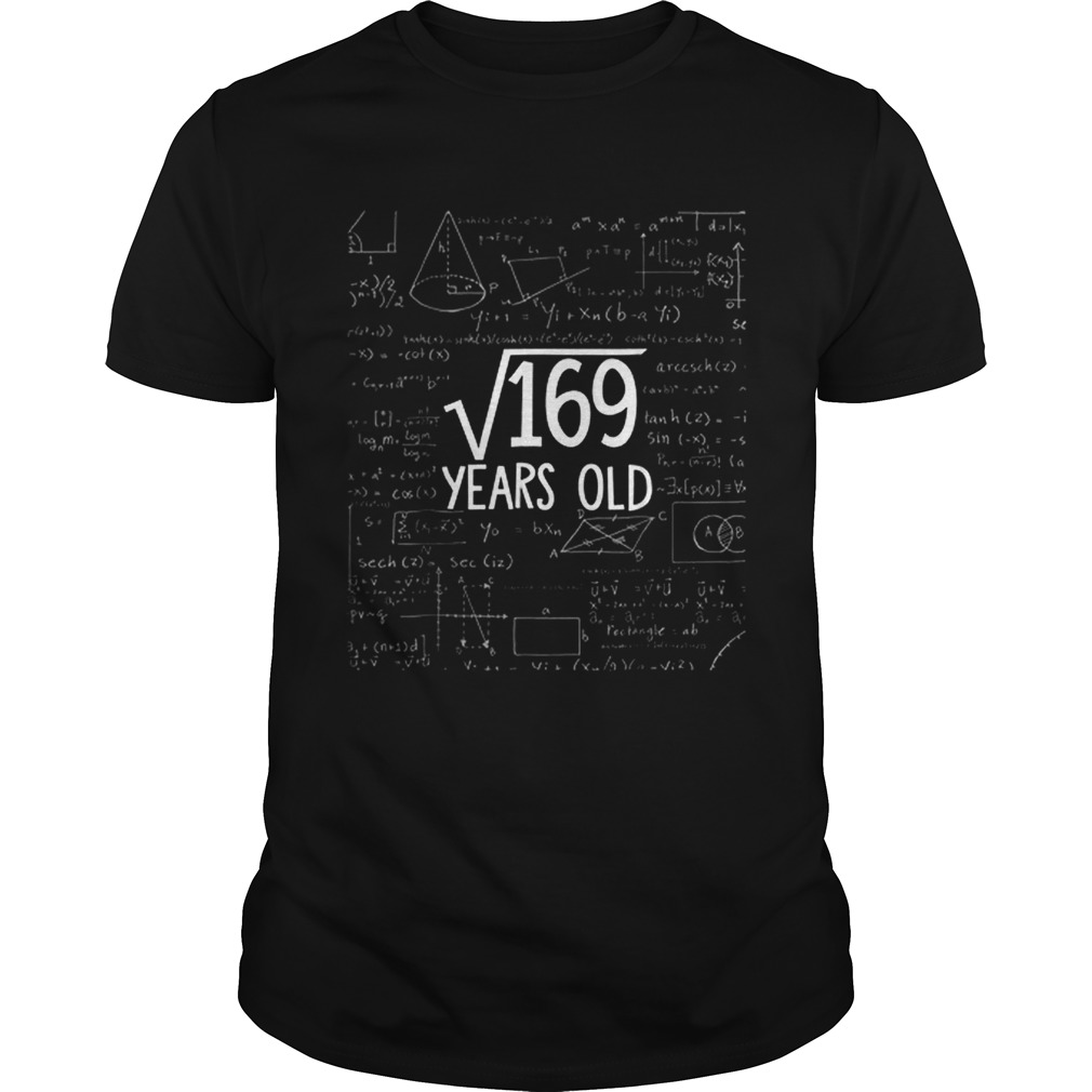 Square Root Of 169 Years Old Math shirt