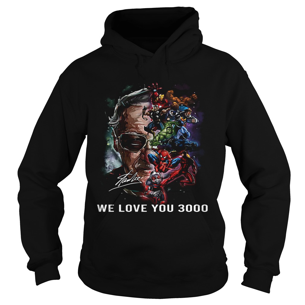 Stan Lee and Marvels we love you 3000 Hoodie