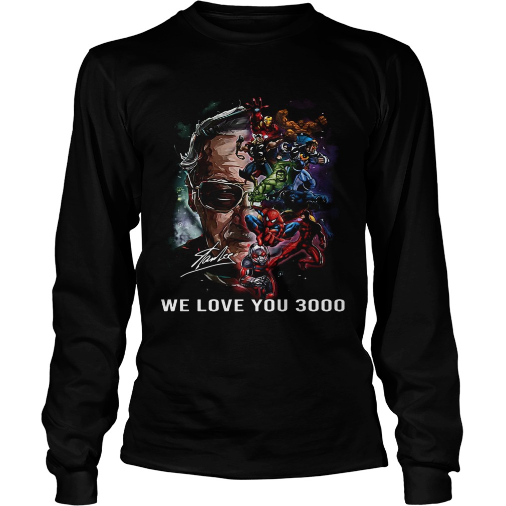 Stan Lee and Marvels we love you 3000 LongSleeve