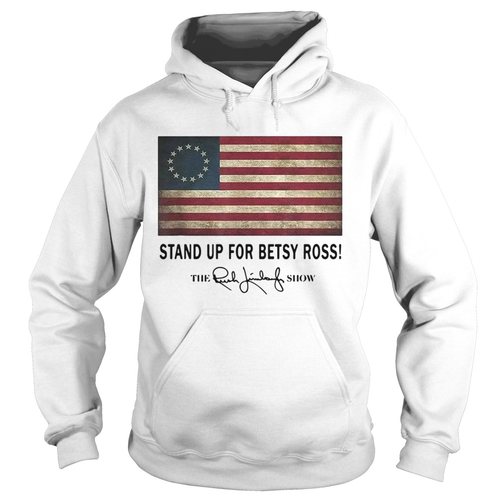 Stand up for Betsy Ross the Rush Limbaugh show Hoodie