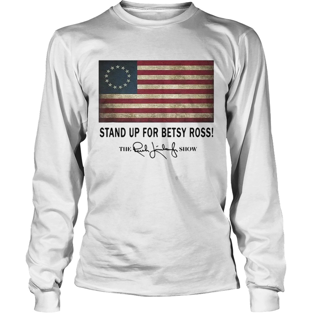 Stand up for Betsy Ross the Rush Limbaugh show LongSleeve