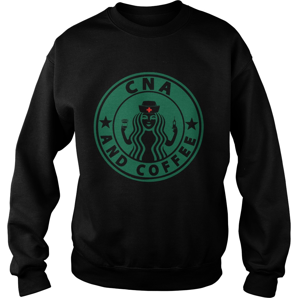 Starbuck CNA and coffee Sweatshirt
