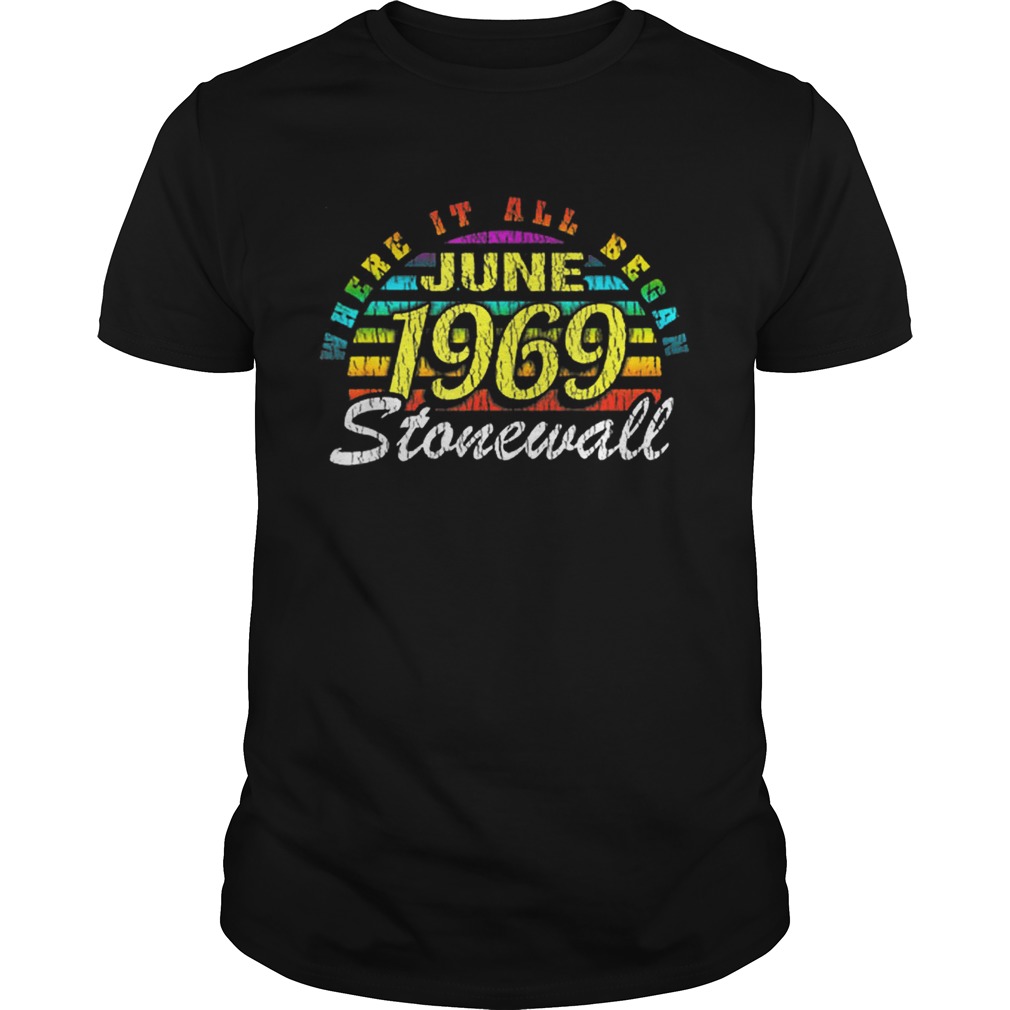 Stonewall June 1969 Where It Began Gay Pride Lbgt Rights shirt