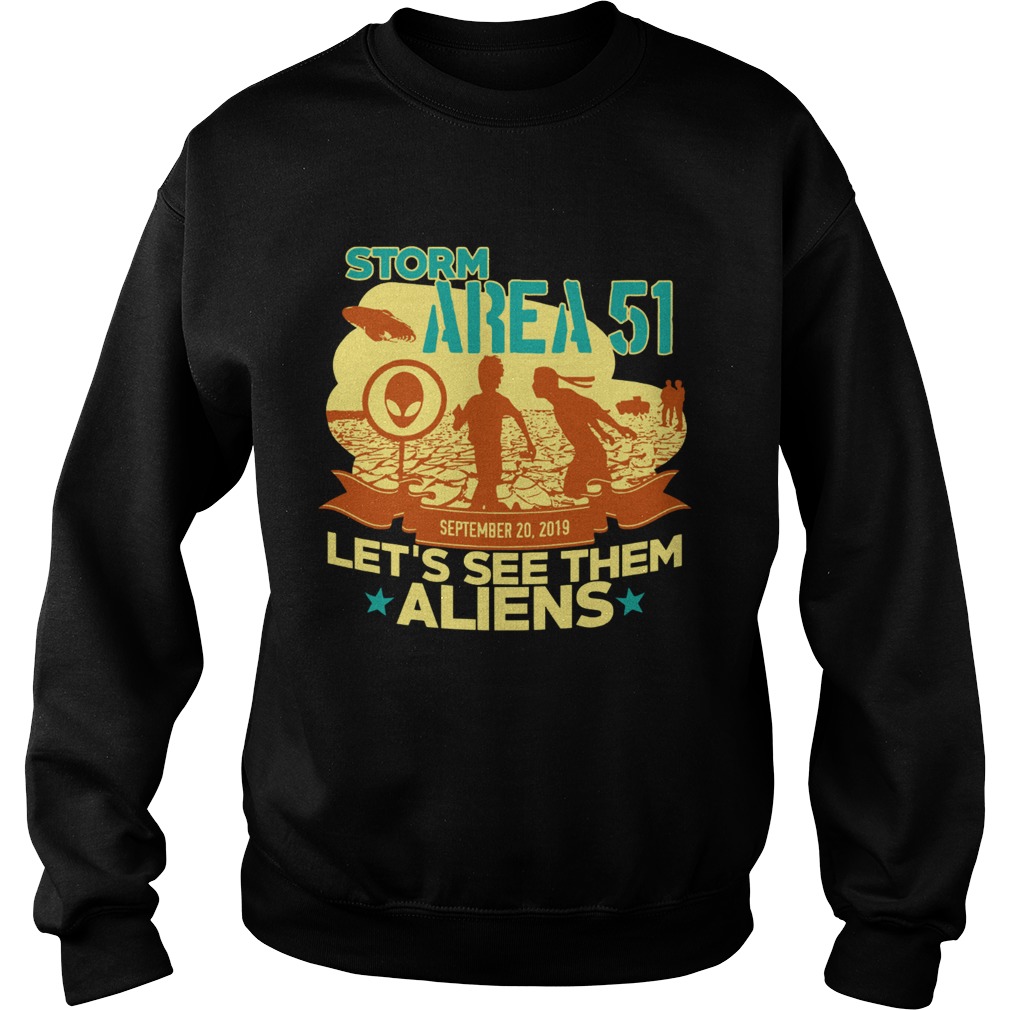 Storm Area 51 Lets see them Aliens September 20 2019 Sweatshirt