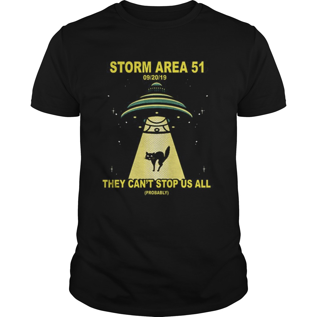 Storm Area 51 They Cant Stop Us All UFO Cat shirt