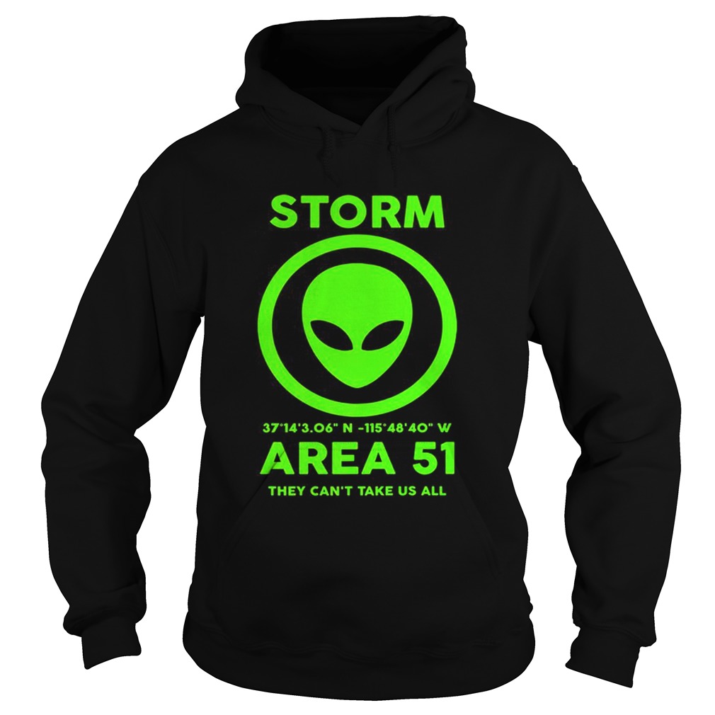 Storm Area 51 They Cant Take Us All Meme Trending Premium Hoodie