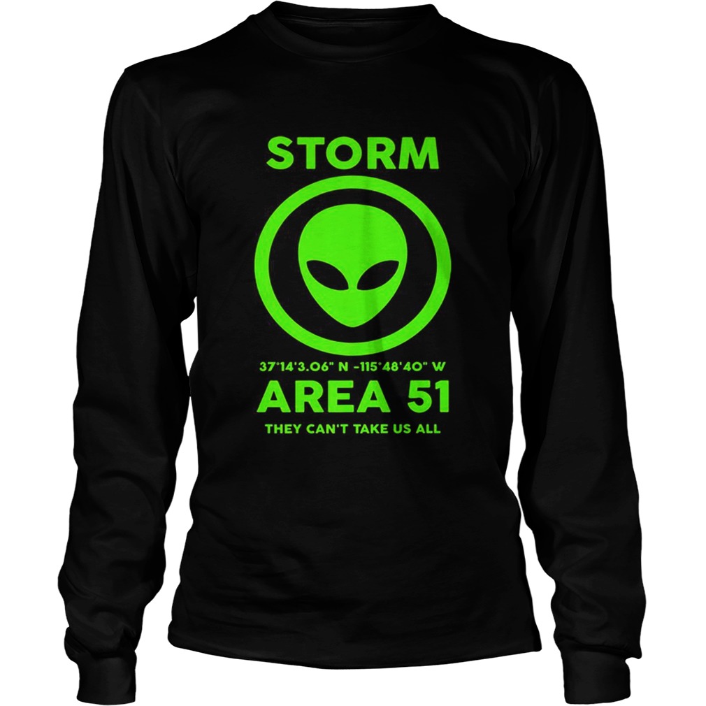 Storm Area 51 They Cant Take Us All Meme Trending Premium LongSleeve