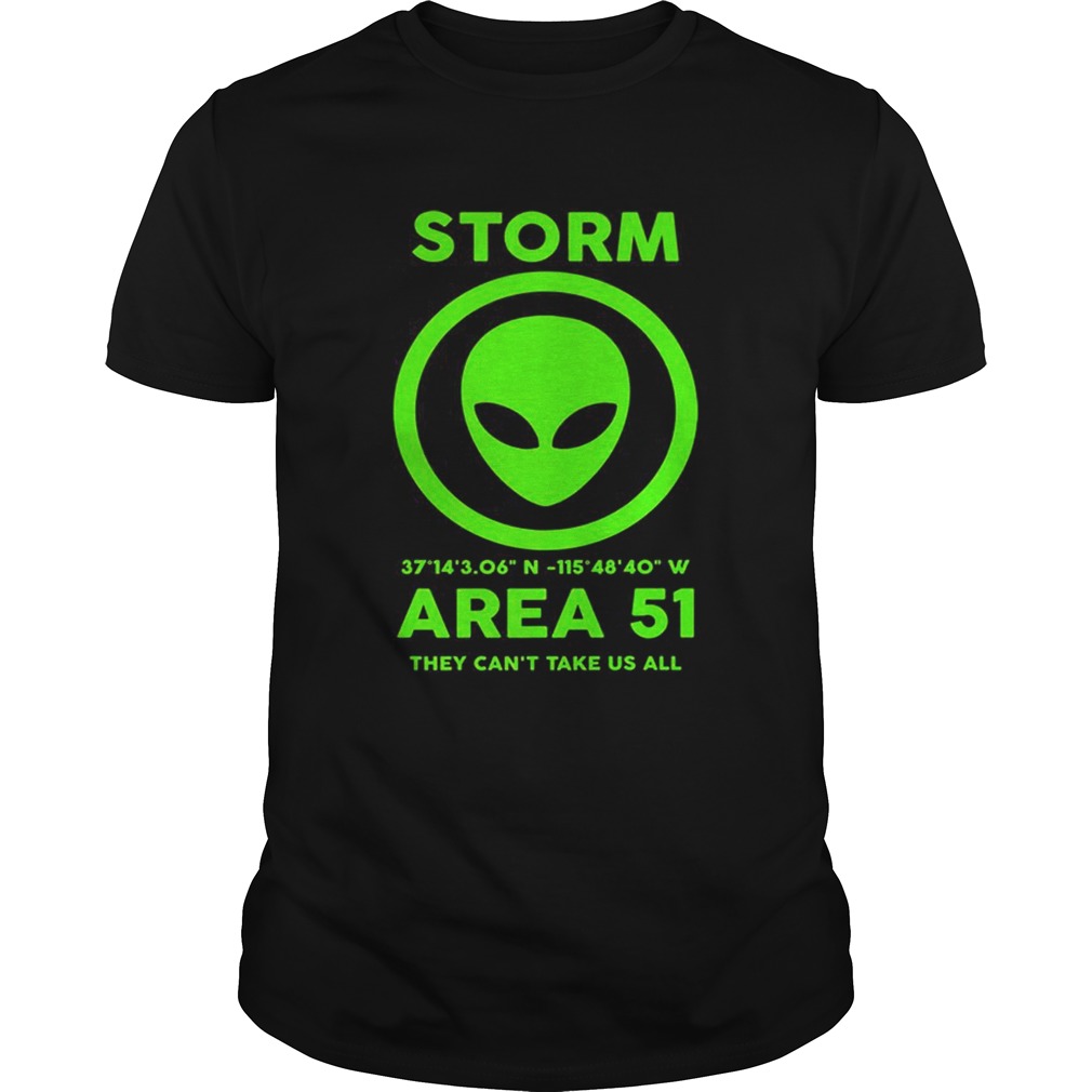 Storm Area 51 They Cant Take Us All Meme Trending Premium Unisex