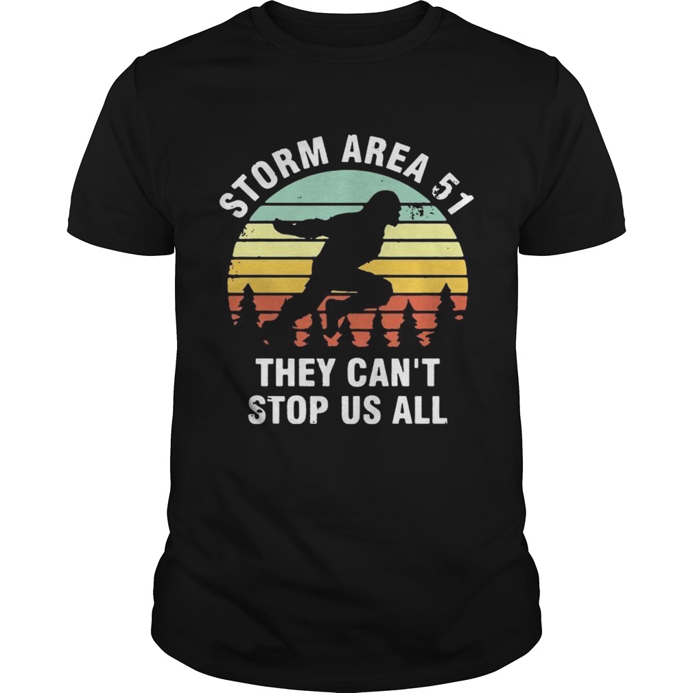 Storm Area 51 they cant stop all of US all sunset shirt