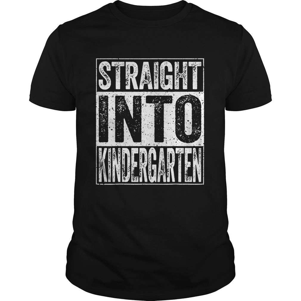 Straight Into Kindergarten Back To School shirt