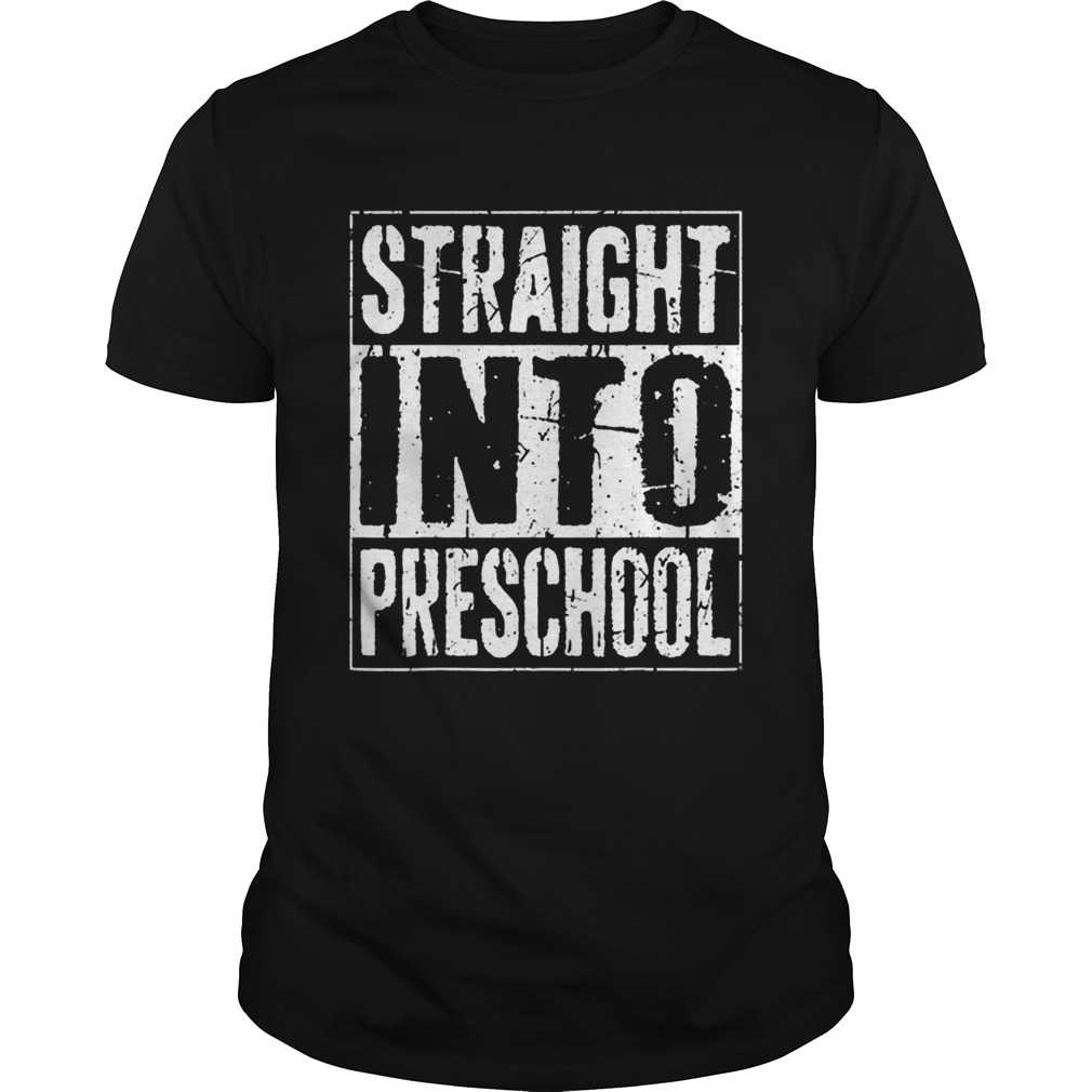 Straight Into Preschool Back To School shirt