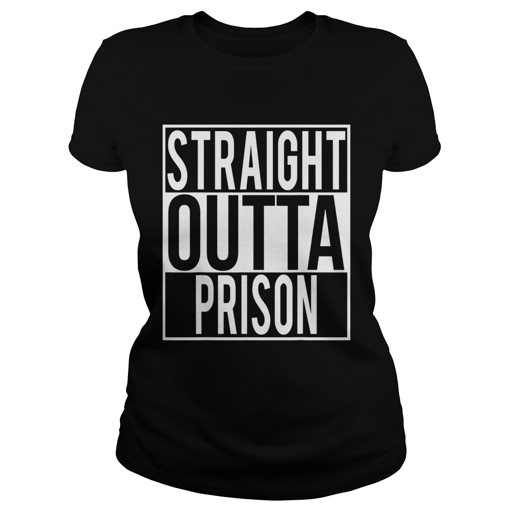 Straight Outta Prison Classic Ladies