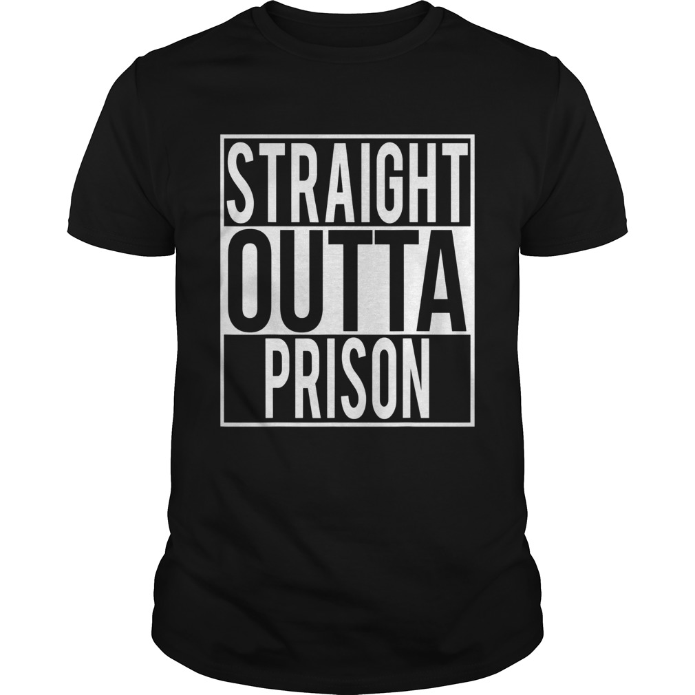 Straight Outta Prison shirt