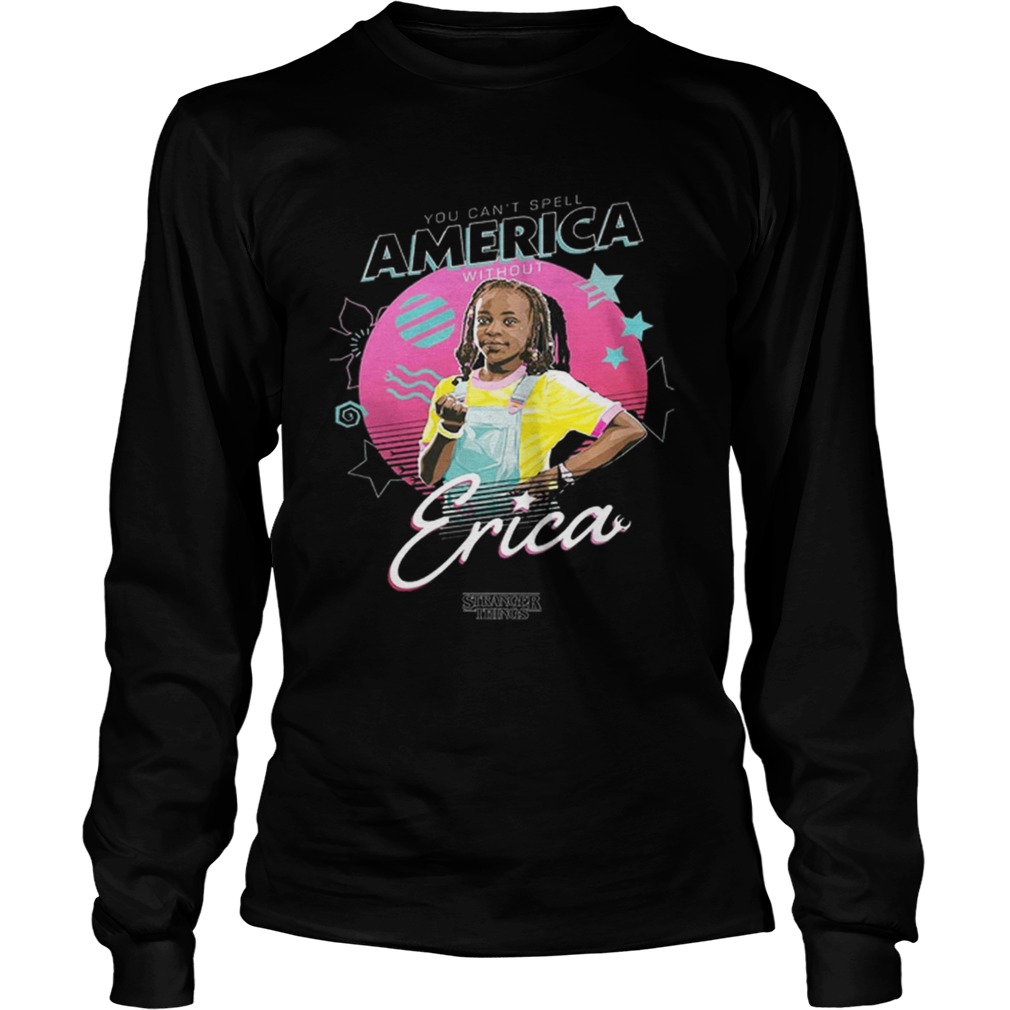 Stranger Things 3 Erica You cant spell America without LongSleeve