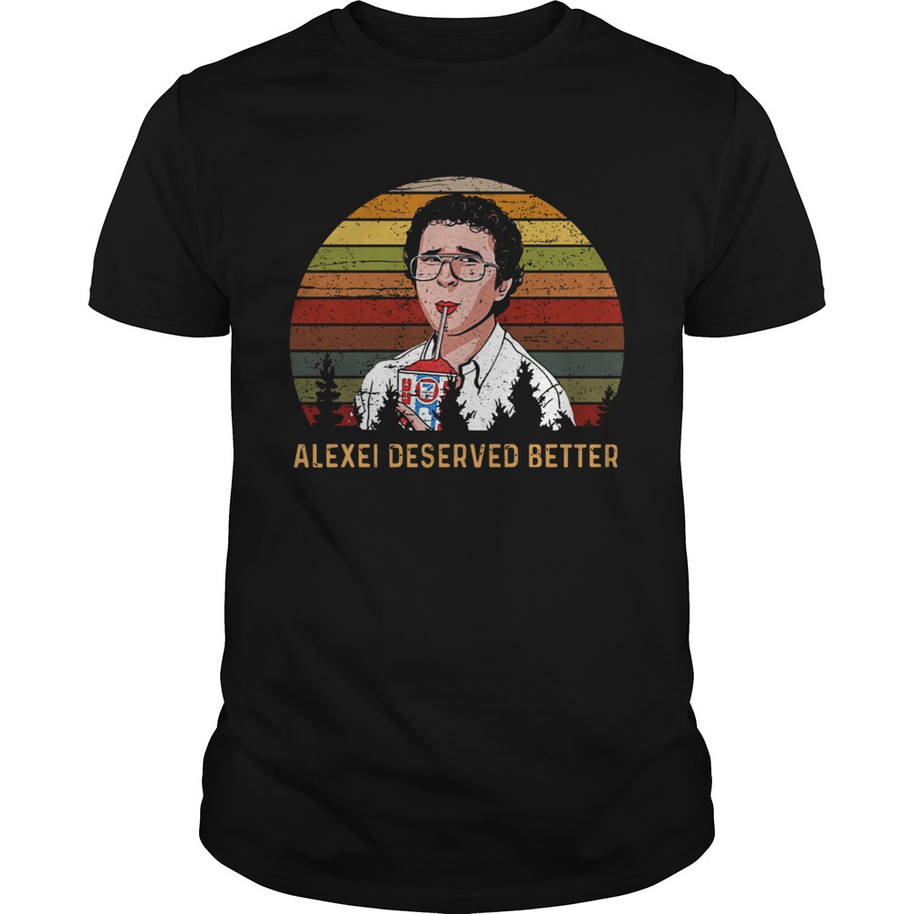 Stranger Things Alexei deserved better vintage shirt