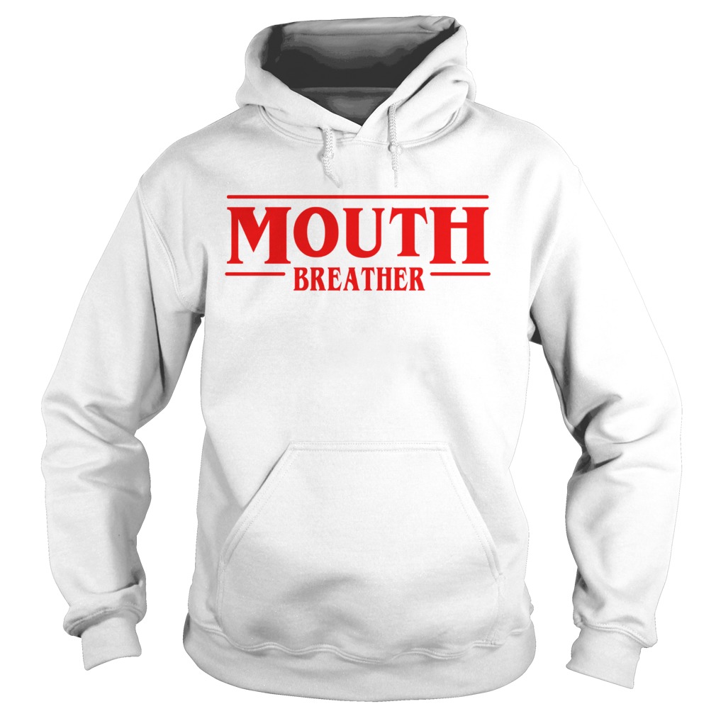 Stranger Things season 3 Mouth breather Hoodie